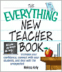 The Everything New Teacher Book: Increase Your Confidence, Connect With Your Students, and Deal With the Unexpected