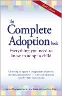 The Complete Adoption Book: Everything You Need to Know to Adopt a Child