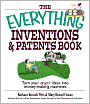 Everything Inventions And Patents Book: Turn Your Crazy Ideas into Money-making Machines!