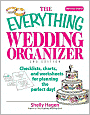 The Everything Wedding Organizer: Checklists, Charts, And Worksheets for Planning the Perfect Day!