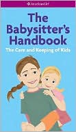 Babysitter's Handbook: The Care and Keeping of Kids