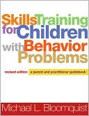 Skills Training for Children with Behavior Problems: A Parent and Practitioner Guidebook