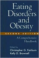 Eating Disorders and Obesity: A Comprehensive Handbook