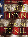 Consent to Kill (Mitch Rapp Series #6)