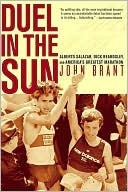 Duel in the Sun: The Story of Alberto Salazar, Dick Beardsley, and America's Greatest Marathon