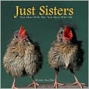Just Sisters: You Mess with Her, You Mess with Me