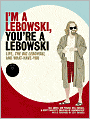 I'm a Lebowski, You're a Lebowski: Life, 