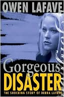 Gorgeous Disaster: The Tragic Story of Debra Lafave