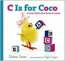 C Is for Coco: A Little Chick's First Book of Letters