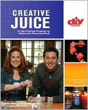 Creative Juice (DIY): 45 Re-Crafting Projects to Make with Recycled Stuff