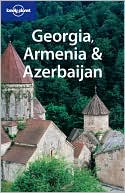 Lonely Planet Georgia, Armenia and Azerbaijan