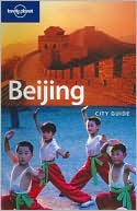 Lonely Planet Beijing (Lonely Planet City Guide Series)
