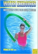Water Exercises: Workouts with the Aquanoodle