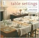 Table Settings: Stylish Entertaining Made Simple