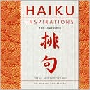 Haiku Inspirations: Poems and Meditations on Nature and Beauty