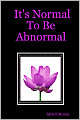It's Normal To Be Abnormal