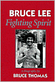 Bruce Lee: Fighting Spirit - A Biography