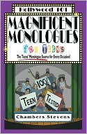 Magnificent Monologues for Teens (Hollywood 101 Series): The Teens' Monologue Source for Every Occasion!
