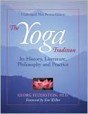 The Yoga Tradition : Its History, Literature, Philosophy and Practice