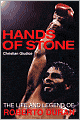 Hands of Stone: The Life and Legend of Roberto Duran