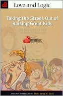 Taking the Stress Out of Raising Great Kids