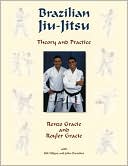 Brazilian Jiu-Jitsu: Theory and Practice