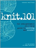 Knit.101: The Indispensable Self-Help Guide to Knitting and Crochet
