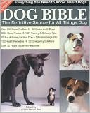The Original Dog Bible: The Definitive New Source to All Things Dog