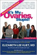 It's My Ovaries, Stupid! Revised Edition