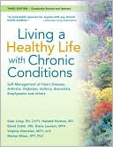 Living a Healthy Life with Chronic Conditions: Self-Management of Heart Disease, Arthritis, Diabetes, Asthma, Bronchitis, Emphysema, and Others