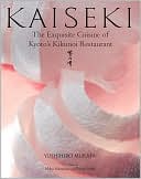 Kaiseki: The Exquisite Cuisine of Kyoto's Kikunoi Restaurant