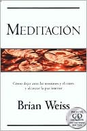 Meditacion: Como dejar atras las tensiones y el estres y alcanzar la paz interior