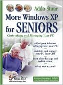 More Windows XP for Seniors: Customizing and Managing Your PC