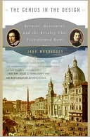 Genius in the Design: Bernini, Borromini, and the Rivalry That Transformed Rome