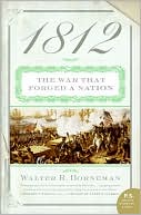1812: The War That Forged a Nation