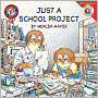 Just a School Project (Little Critter Series)