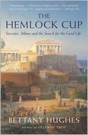 The Hemlock Cup: Socrates, Athens and the Search for the Good Life