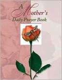 A Mother's Daily Prayer Book