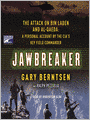 Jawbreaker: The Attack on Bin Laden and Al Qaeda: a Personal Account by the CIA's Key Field Commander