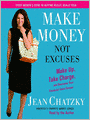 Make Money, Not Excuses: Wake Up, Take Charge, and Overcome Your Financial Fears Forever