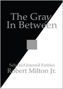 The Gray in Between: Selected Journal Entries