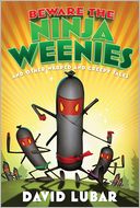 Beware the Ninja Weenies: And Other Warped and Creepy Tales