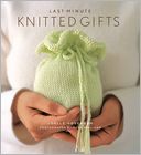 Last Minute Knitted Gifts