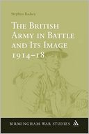 The British Army in Battle and Its Image 1914-18