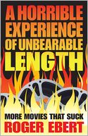 A Horrible Experience of Unbearable Length: More Movies That Suck