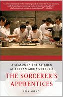 download The Sorcerer's Apprentices : A Season in the Kitchen at Ferran Adria's elBulli book