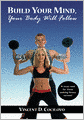 Build Your Mind, Your Body Will Follow