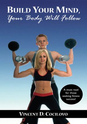 Build Your Mind, Your Body Will Follow