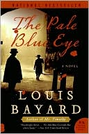 The Pale Blue Eye by Louis Bayard: Book Cover