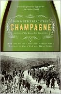 Champagne: How the World's Most Glamorous Wine Triumphed over War and Hard Times